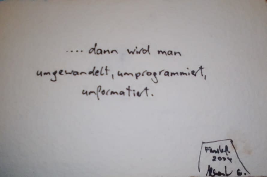 Image 1 of the artwork "Grusskarte  "... dann wird man umgewandelt, umprogrammiert, umformatiert!"" by Alexander E. on art24